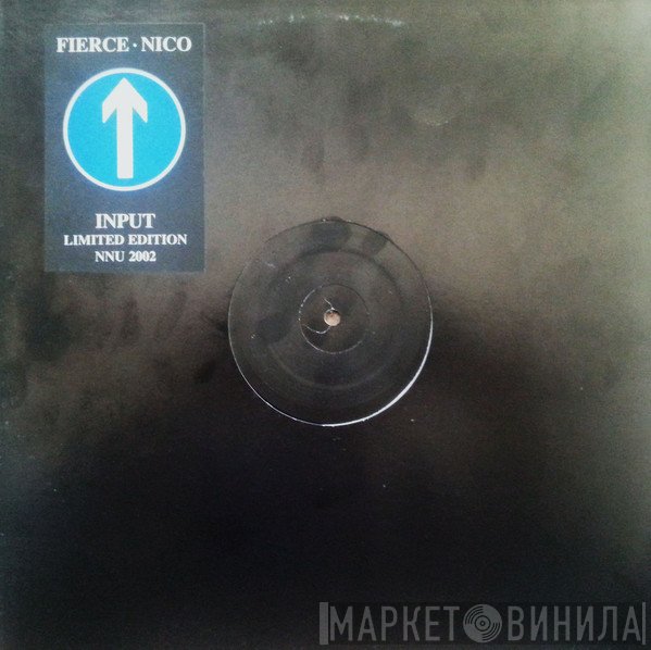 Fierce • Nico   - Input
