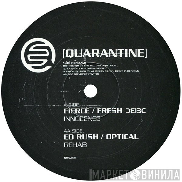 Fierce, Fresh, Ed Rush &amp; Optical - Innocence / Rehab