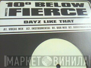 Fierce , 10° Below - Dayz Like That