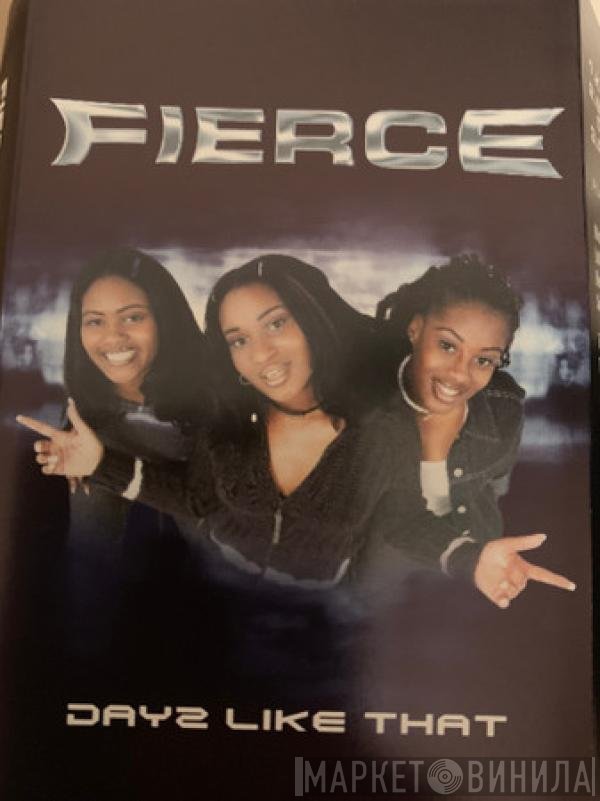 Fierce  - Dayz Like That