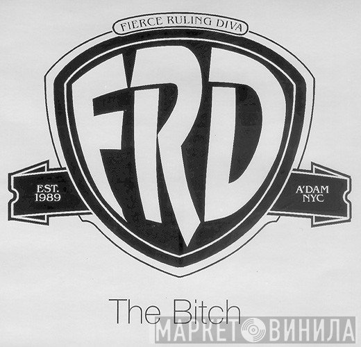 Fierce Ruling Diva  - The Bitch