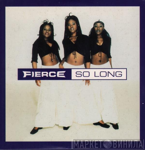 Fierce  - So Long