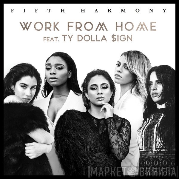 Fifth Harmony Feat. Ty$  - Work From Home