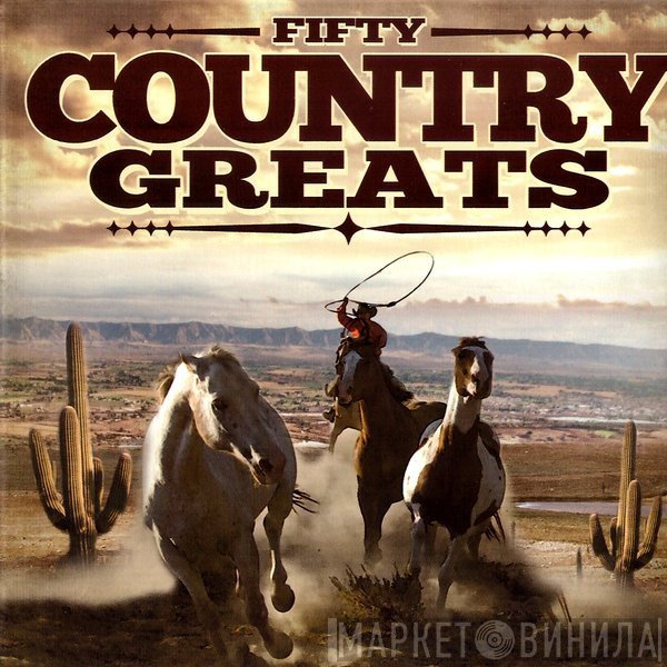  - Fifty Country Greats