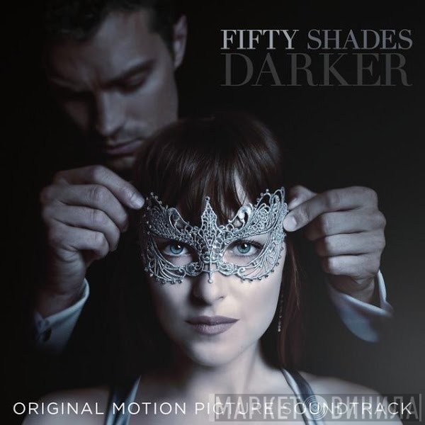  - Fifty Shades Darker (Original Motion Picture Soundtrack)