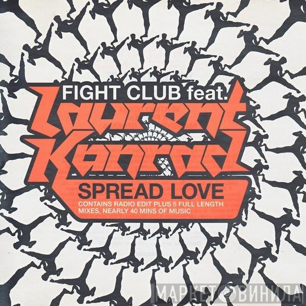 Fight Club, Laurent Konrad - Spread Love