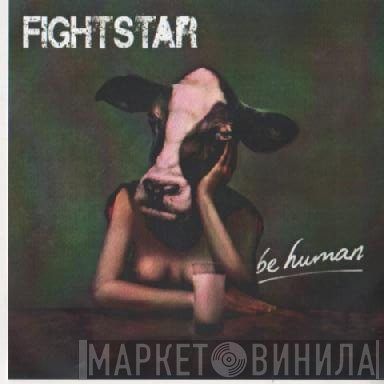 Fightstar  - Be Human
