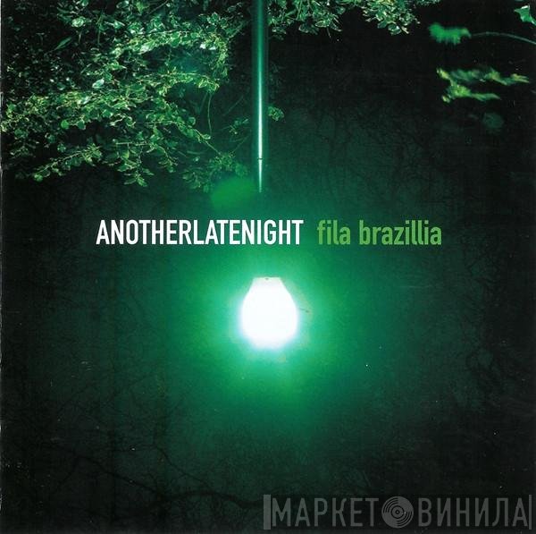 Fila Brazillia  - AnotherLateNight