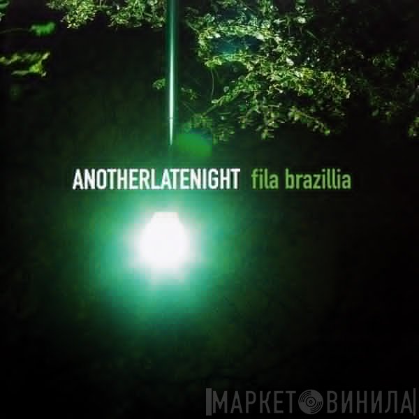 Fila Brazillia  - AnotherLateNight