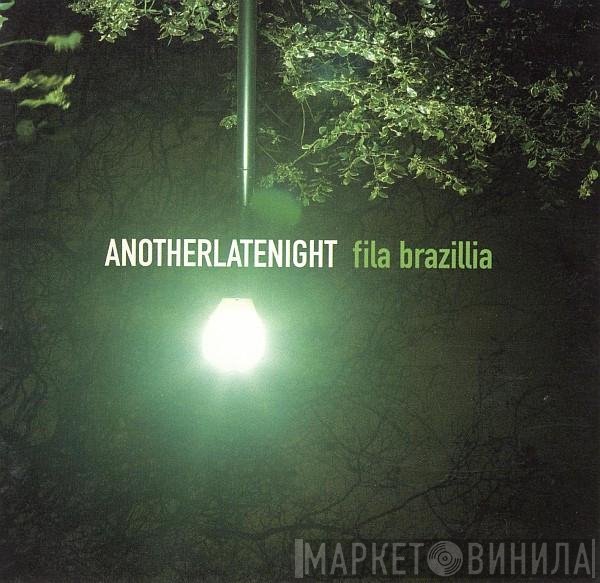 Fila Brazillia  - AnotherLateNight