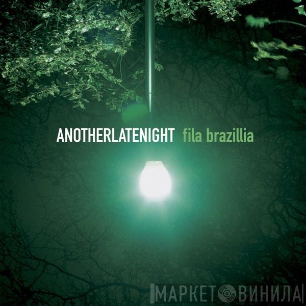 Fila Brazillia  - AnotherLateNight