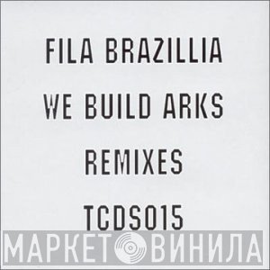 Fila Brazillia - We Build Arks Remixes
