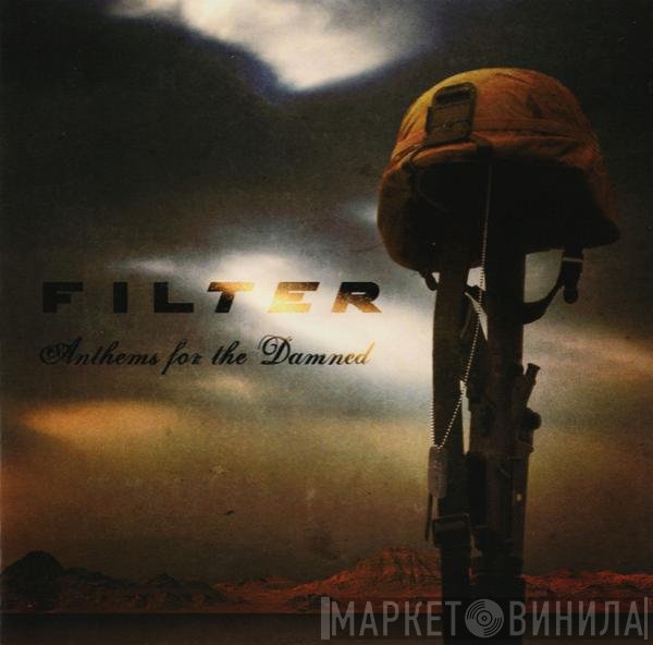 Filter  - Anthems For The Damned