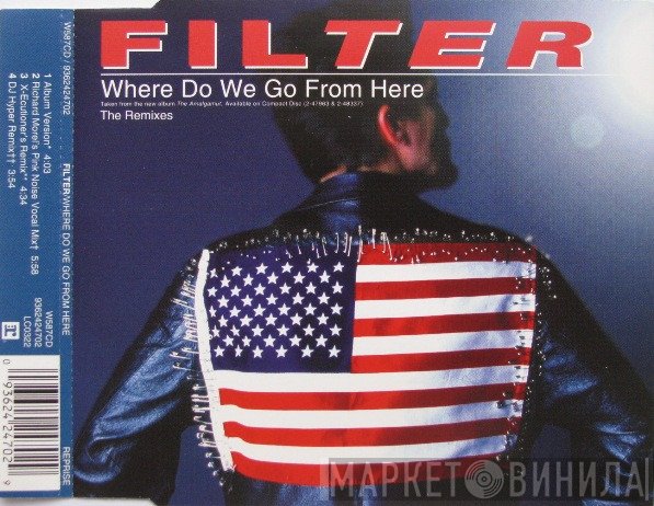 Filter  - Where Do We Go From Here (The Remixes)