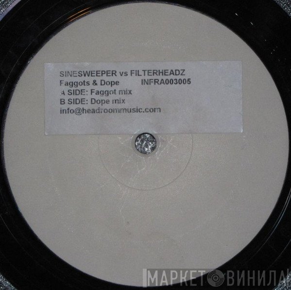 Filterheadz, Sinesweeper - Faggots & Dope
