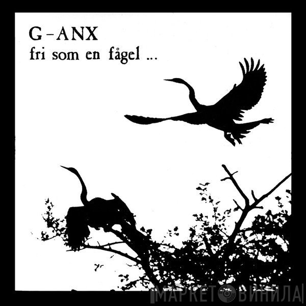 Filthy Christians, G-Anx - Fri Som En Fågel… / Filthy Christians