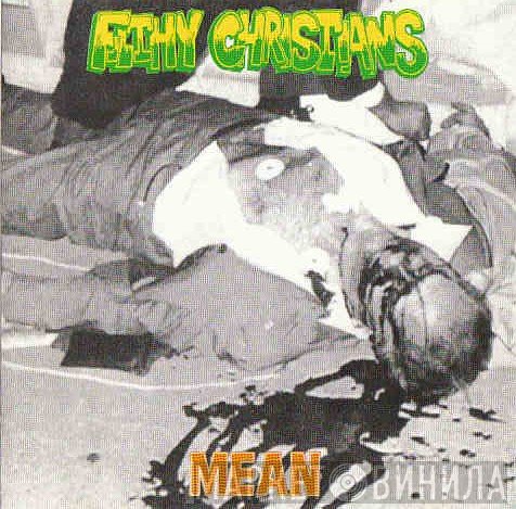 Filthy Christians  - Mean