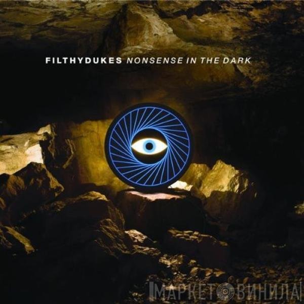 Filthy Dukes  - Nonsense In The Dark