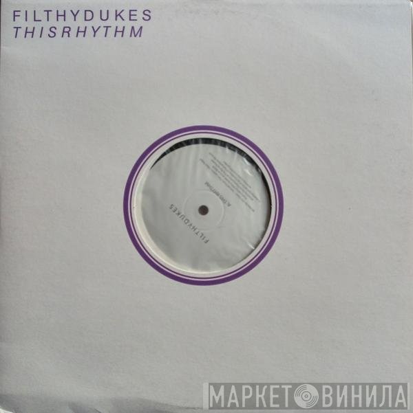 Filthy Dukes - This Rhythm