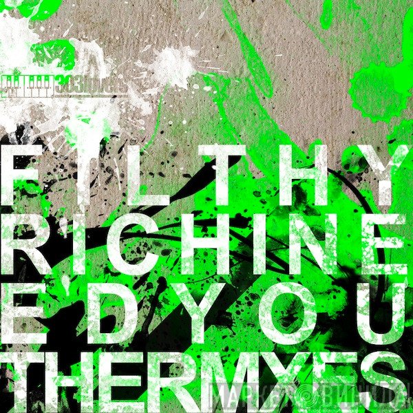Filthy Rich   - I Need You (The Rmxes)