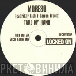 Filthy Rich, Moreso, Damon Trueitt - Take My Hand