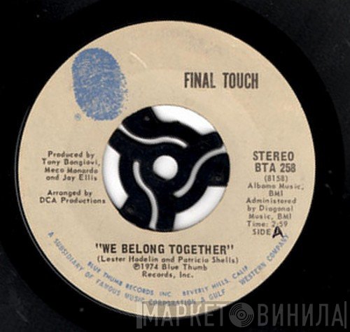 Final Touch  - It's Spinning Love / We Belong Together