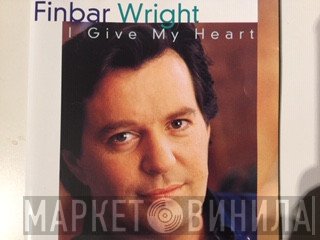 Finbar Wright - I Give My Heart