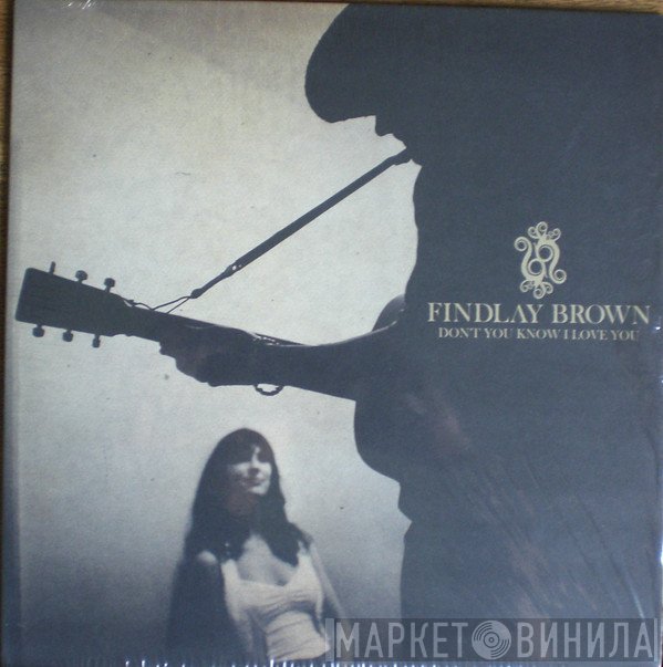 Findlay Brown - Don't You Know I Love You
