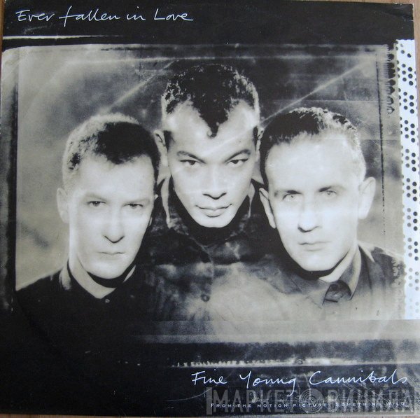 Fine Young Cannibals  - Ever Fallen In Love