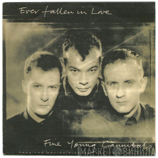 Fine Young Cannibals  - Ever Fallen In Love