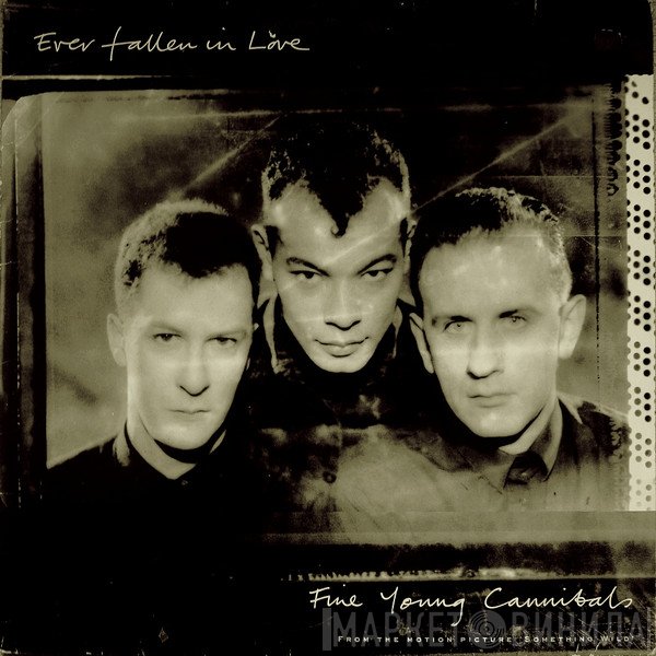 Fine Young Cannibals  - Ever Fallen In Love