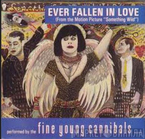 Fine Young Cannibals  - Ever Fallen In Love