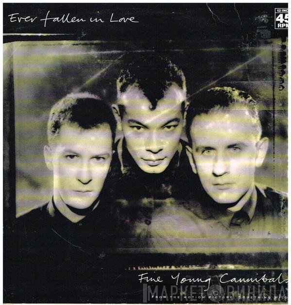 Fine Young Cannibals  - Ever Fallen In Love