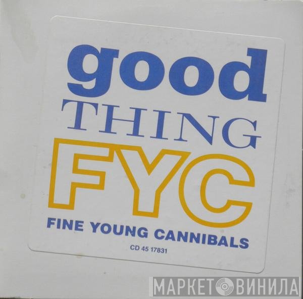 Fine Young Cannibals  - Good Thing