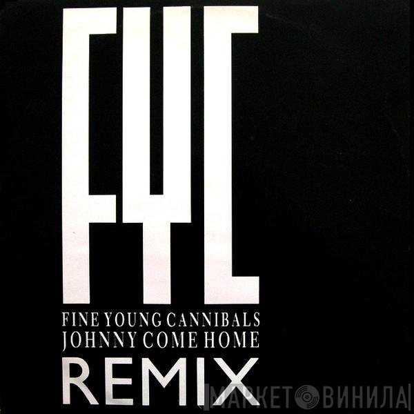 Fine Young Cannibals - Johnny Come Home (Remix)