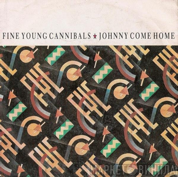 Fine Young Cannibals  - Johnny Come Home