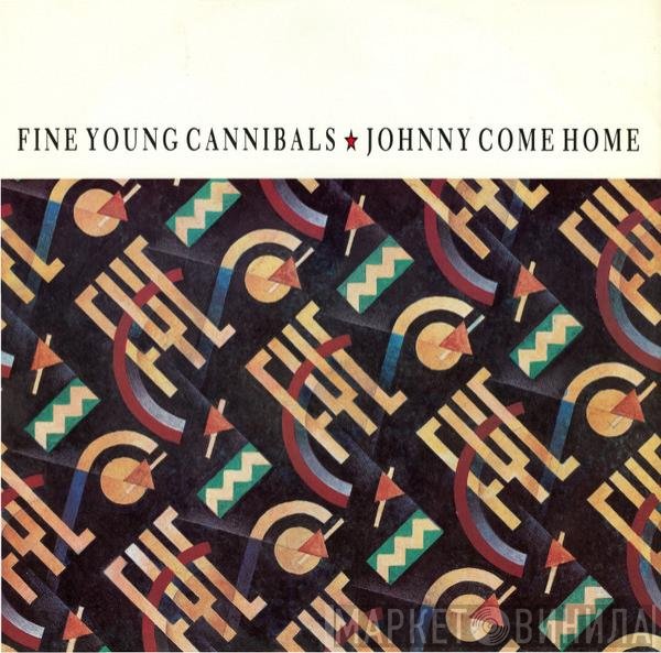 Fine Young Cannibals - Johnny Come Home