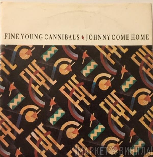 Fine Young Cannibals  - Johnny Come Home