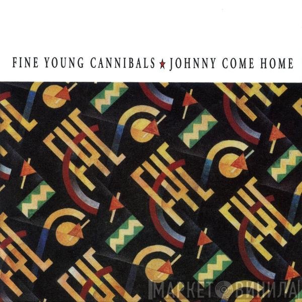 Fine Young Cannibals - Johnny Come Home