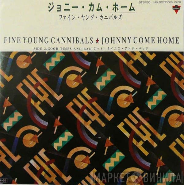 Fine Young Cannibals  - Johnny Come Home