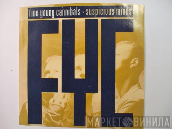Fine Young Cannibals  - Suspicious Minds