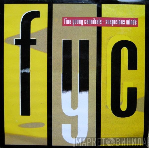 Fine Young Cannibals  - Suspicious Minds
