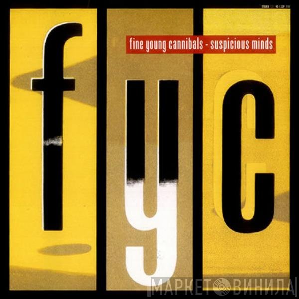 Fine Young Cannibals  - Suspicious Minds