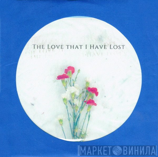 Fine.  - The Love That I Have Lost
