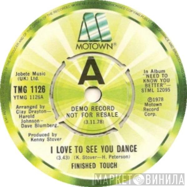 Finished Touch - I Love To See You Dance