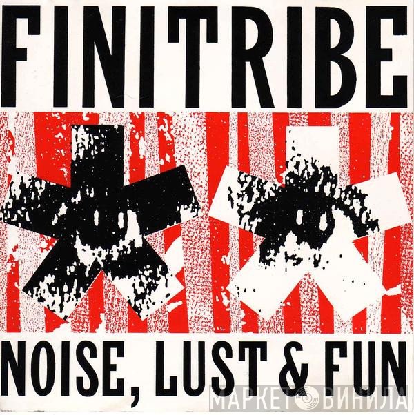 Finitribe  - Noise, Lust & Fun