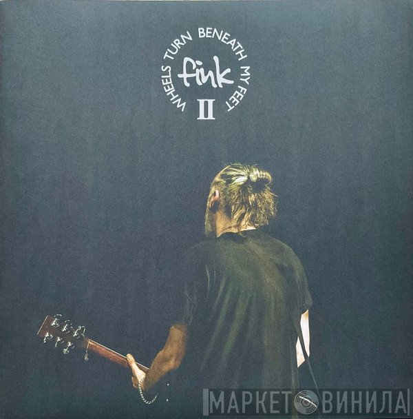 Fink - Wheels Turn Beneath My Feet II