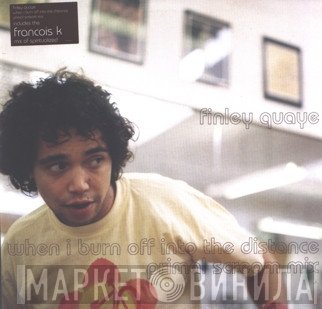 Finley Quaye - When I Burn Off Into The Distance