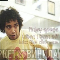 Finley Quaye - When I Burn Off Into The Distance