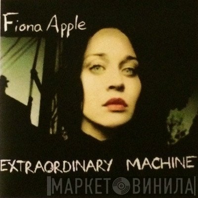 Fiona Apple  - Extraordinary Machine